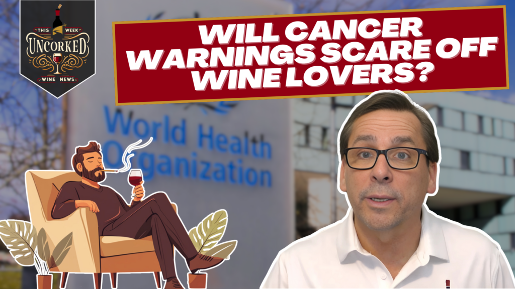 February 24, 2024 – WHO Wants Wine Labels to Sound Like Cigarette Warnings